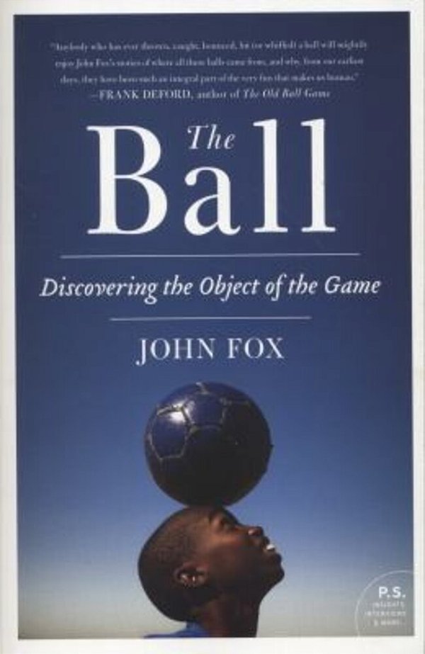 The Ball: Discovering The Object Of The Game-..