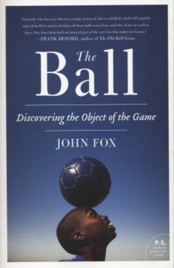 The Ball: Discovering The Object Of The Game-..