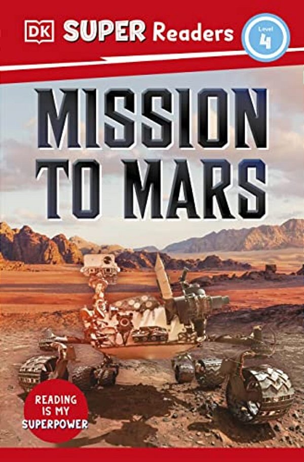 Dk Super Readers Level 4 Mission To Mars-..