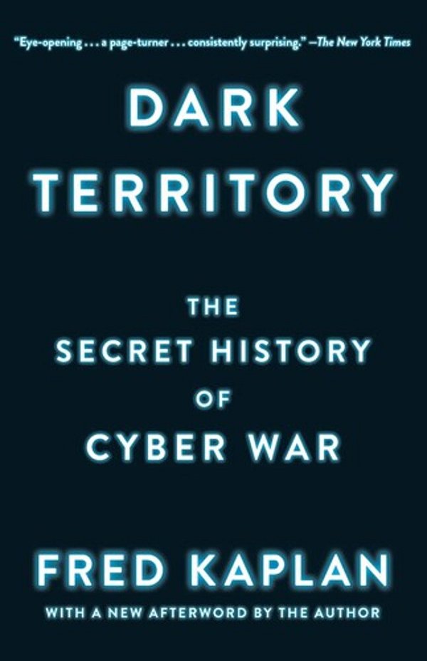 Dark Territory: The Secret History Of Cyber War-..