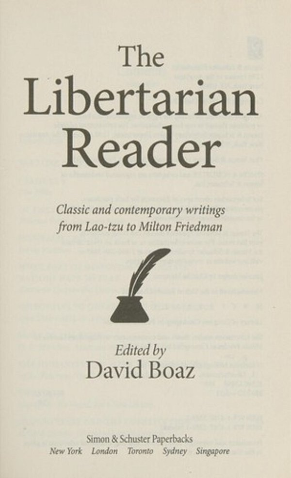 The Libertarian Reader: Classic & Contemporary Writings From Lao-Tzu To Milton Friedman-..
