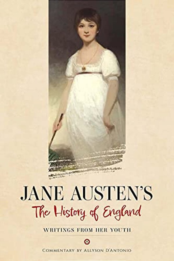 Jane Austen's The History Of England: Writings From Her Youth-..