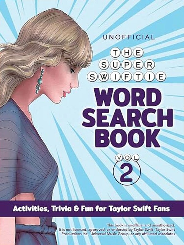 The Unofficial Super Swiftie Word Search Book (Volume 2): Activities, Trivia & Fun For Taylor Swift Fans-..