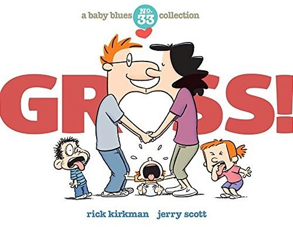 Gross!: A Baby Blues Collection Volume 40-..