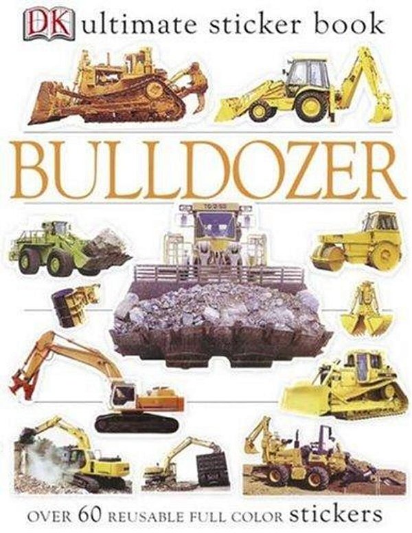 Ultimate Sticker Book: Bulldozer: Over 60 Reusable Full-Color Stickers-..