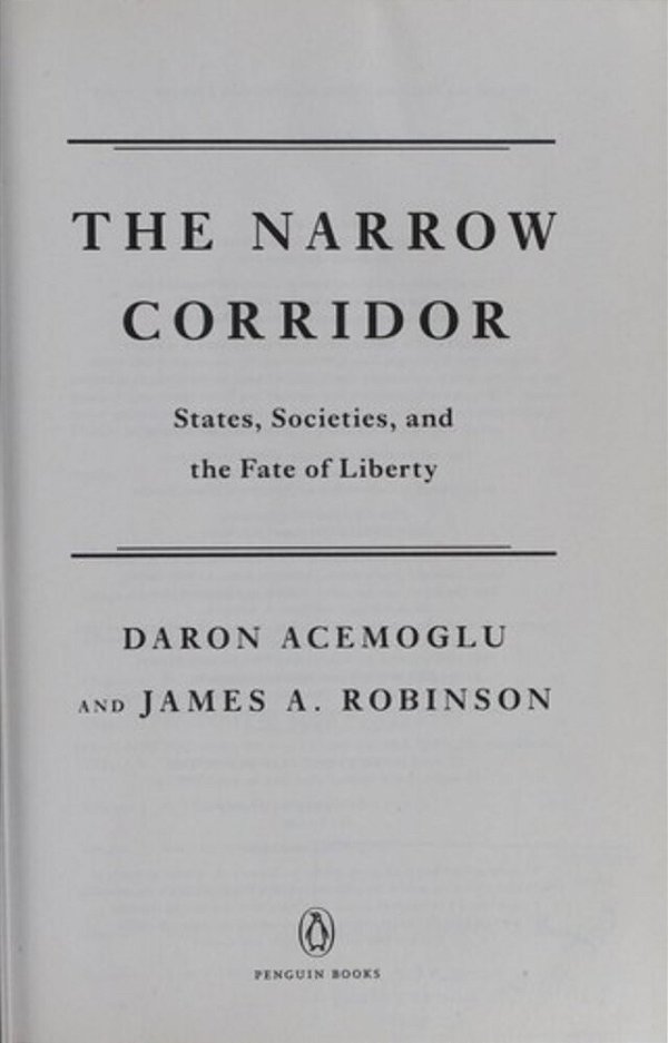 The Narrow Corridor: States, Societies, And The Fate Of Liberty-..