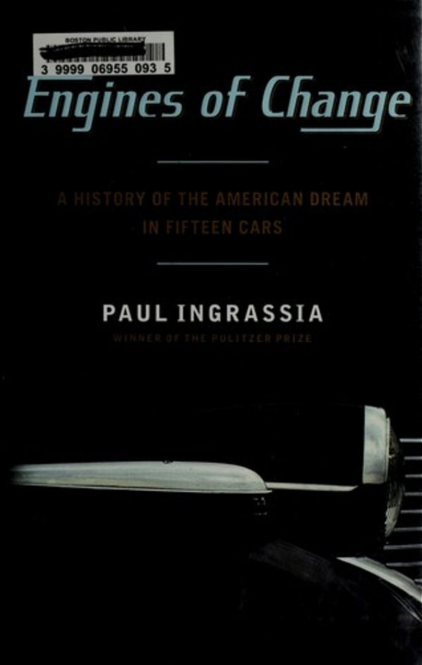 Engines Of Change: A History Of The American Dream In Fifteen Cars-..