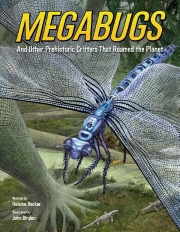 Megabugs: And Other Prehistoric Critters That Roamed The Planet-..