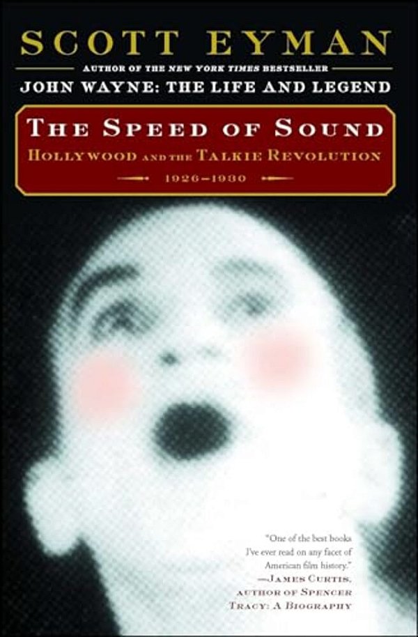 The Speed Of Sound: Hollywood And The Talkie Revolution 1926-1930-..