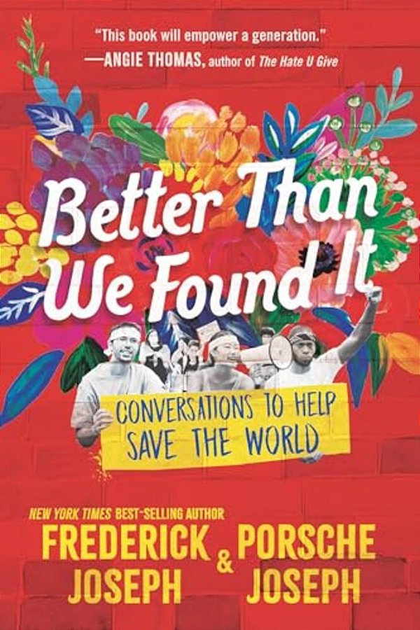 Better Than We Found It: Conversations To Help Save The World-..