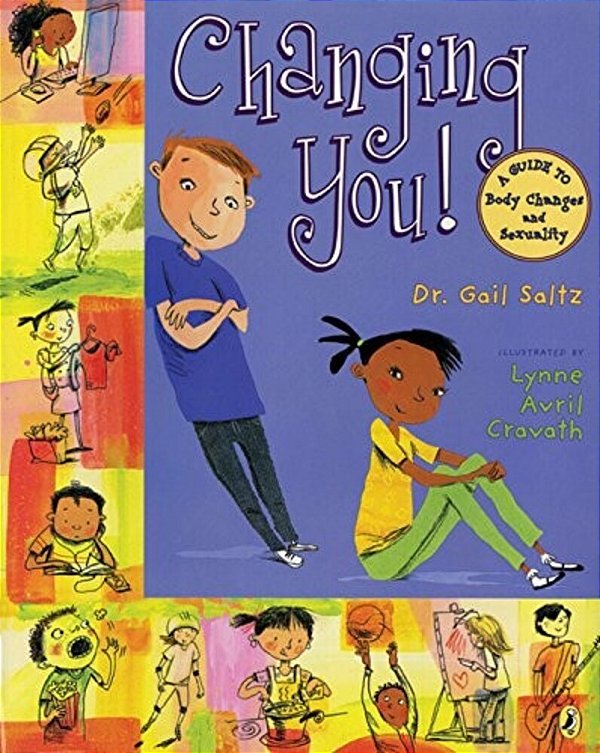 Changing You!: A Guide To Body Changes And Sexuality-..
