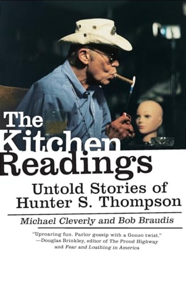 The Kitchen Readings: Untold Stories Of Hunter S. Thompson-..
