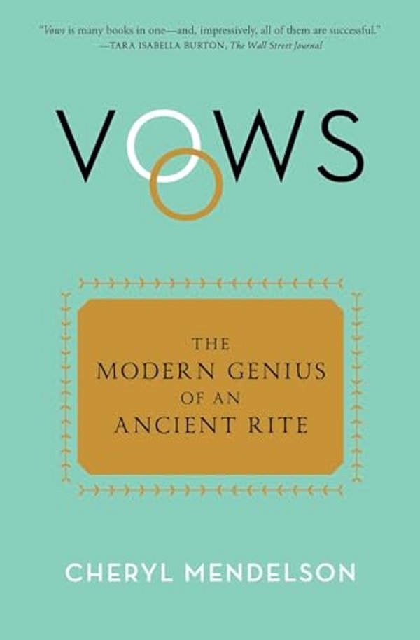 Vows: The Modern Genius Of An Ancient Rite-..