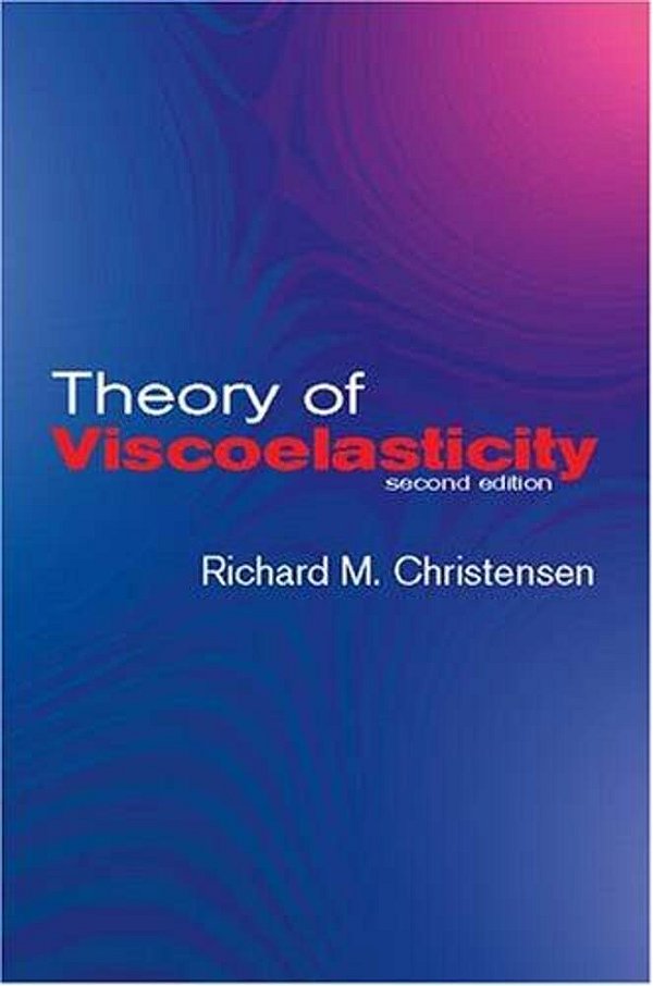 Theory Of Viscoelasticity: Second Edition-..