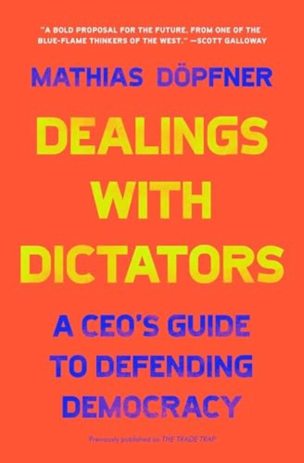 Dealings With Dictators: A Ceo's Guide To Defending Democracy-..