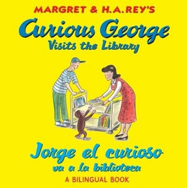Curious George Visits The Library/Jorge El Curioso Va A La Biblioteca: Bilingual English-Spanish-..