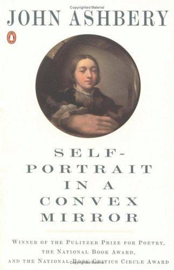 Self-Portrait In A Convex Mirror: Poems (Pulitzer Prize, National Book Award, And National Book Critics Circle Award Winner)-..