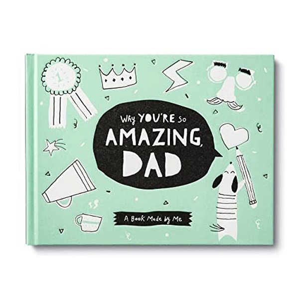 Why You'Re So Amazing, Dad: A Book Made By Me-..
