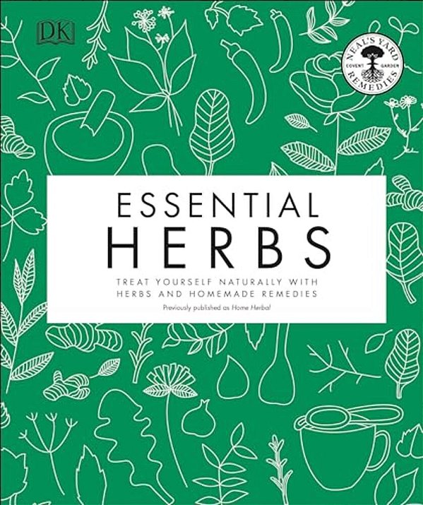 Essential Herbs: Treat Yourself Naturally With Herbs And Homemade Remedies-..