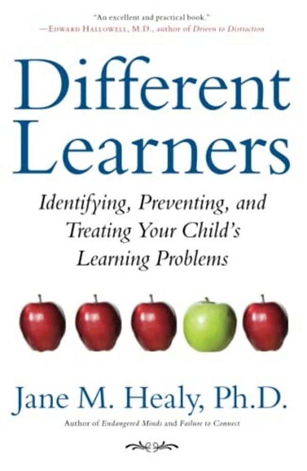 Different Learners: Identifying, Preventing, And Treating Your Child's Learning Problems-..