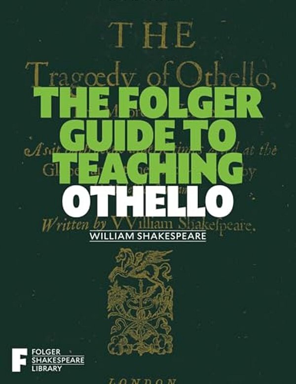 The Folger Guide To Teaching Othello-..