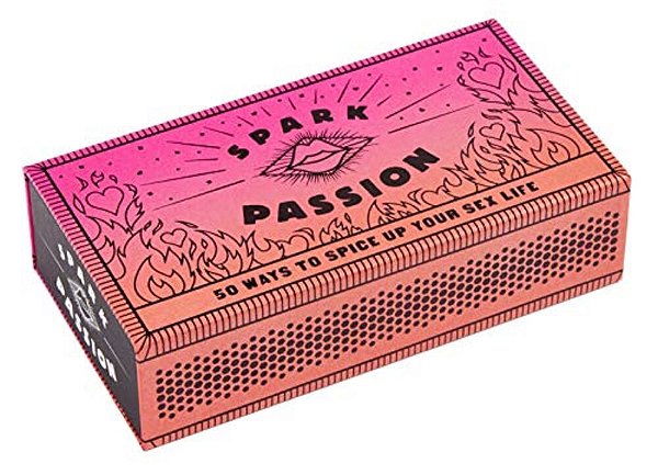 Spark Passion: 50 Ways To Spice Up Your Sex Life-..