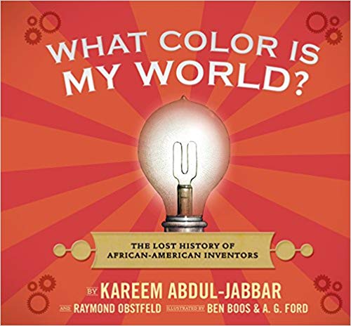 What Color Is My World?: The Lost History Of African-American Inventors-..