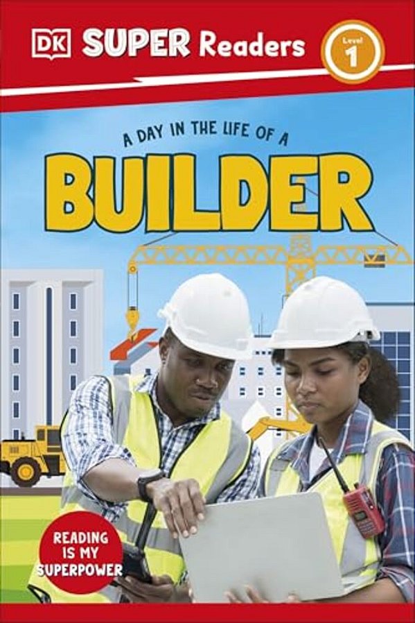 Dk Super Readers Level 1 A Day In The Life Of A Builder-..
