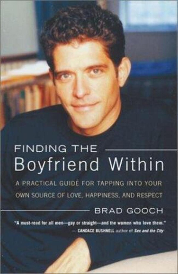 Finding The Boyfriend Within: A Practical Guide For Tapping Into Your Own Scource Of Love, Happiness, And Respect-..