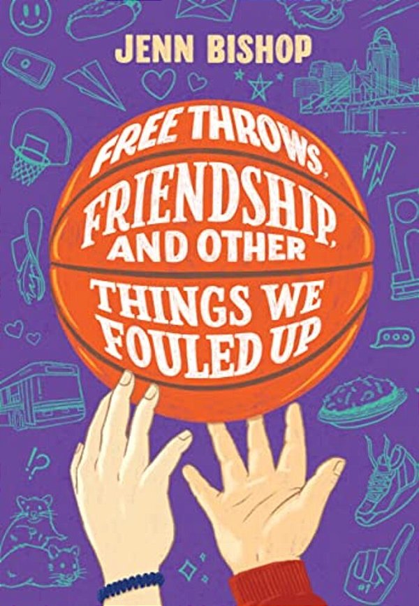 Free Throws, Friendship, And Other Things We Fouled Up-..