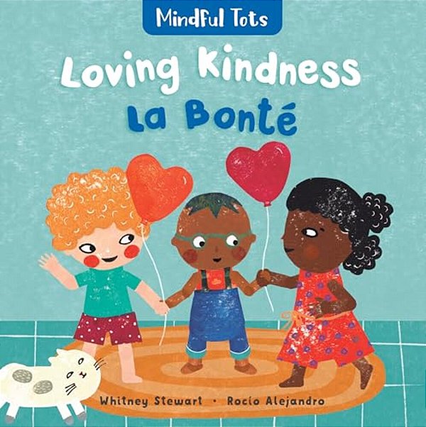 Mindful Tots: Loving Kindness (Bilingual French & English)-..