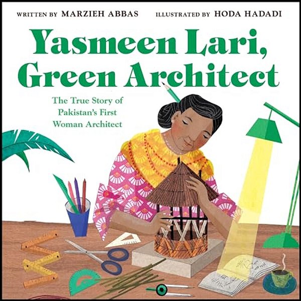 Yasmeen Lari, Green Architect: The True Story Of Pakistan's First Woman Architect-..