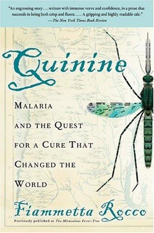 Quinine: Malaria And The Quest For A Cure That Changed The World-..