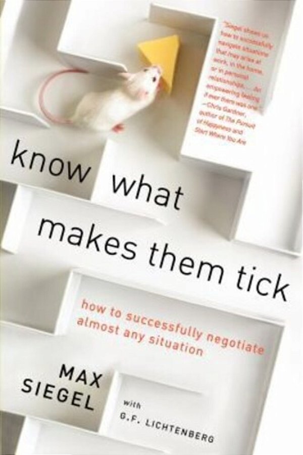 Know What Makes Them Tick: How To Successfully Negotiate Almost Any Situation-..