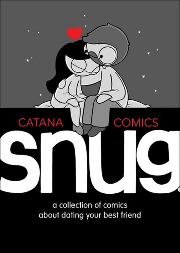 Snug: A Collection Of Comics About Dating Your Best Friend-..