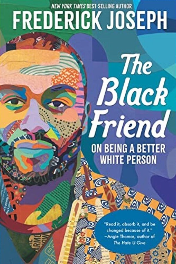 The Black Friend: On Being A Better White Person-..