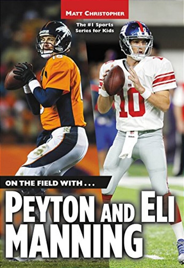 On The Field With... Peyton And Eli Manning-..