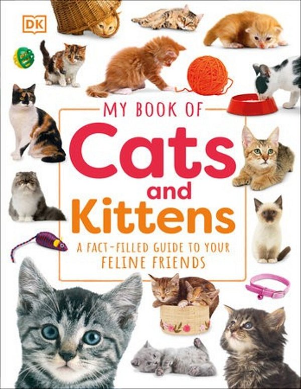 My Book Of Cats And Kittens: A Fact-Filled Guide To Your Feline Friends-..