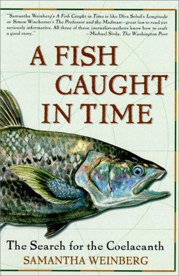 A Fish Caught In Time: The Search For The Coelacanth-..