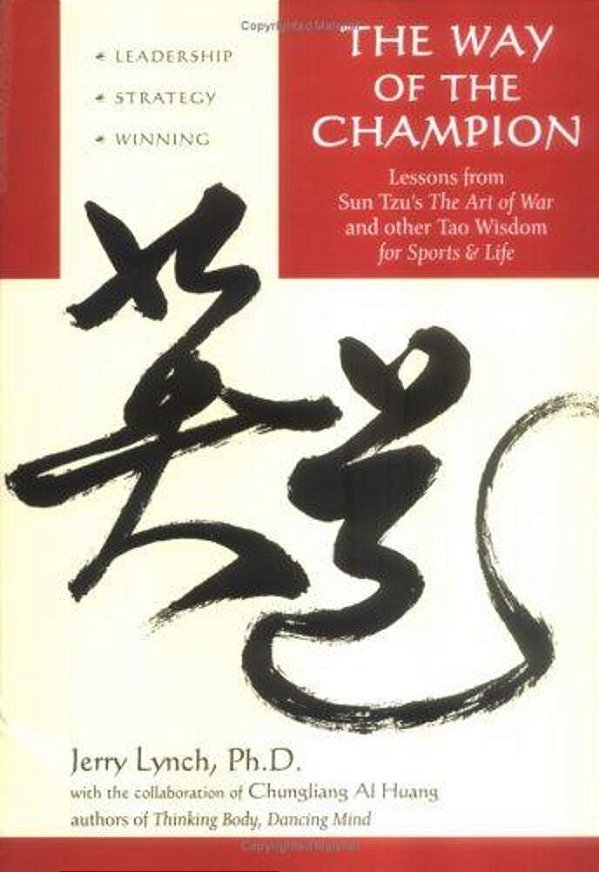 Way Of The Champion: Lessons From Sun Tzu's The Art Of War And Other Tao Wisdom For Sports & Life-..