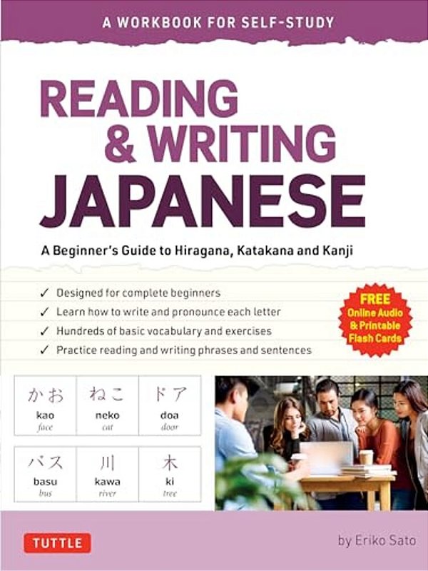 Reading & Writing Japanese: A Workbook For Self-Study: A Beginner's Guide To Hiragana, Katakana And Kanji (Free Online Audio And Printable Flash Cards-..