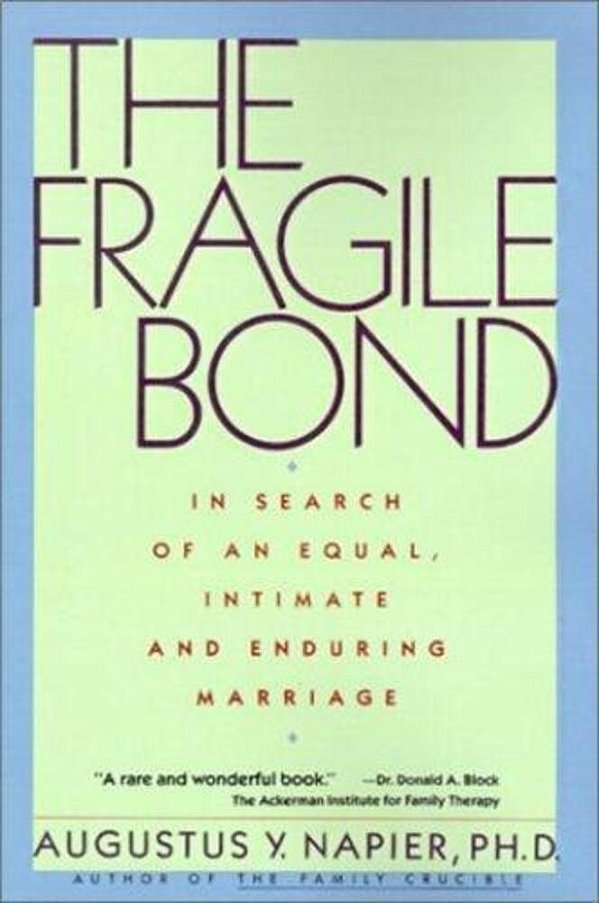 The Fragile Bond: In Search Of An Equal, Intimate And Enduring Marriage-..