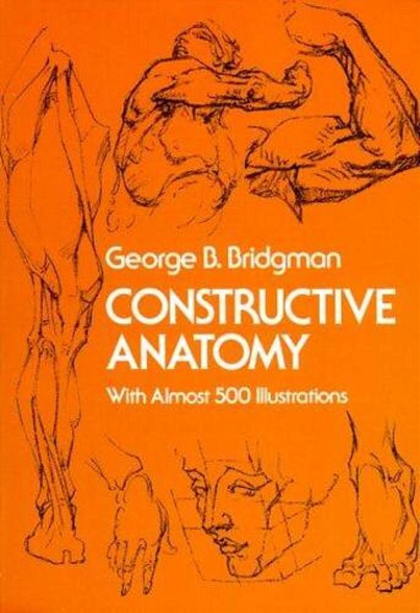 Constructive Anatomy: With Almost 500 Illustrations-..