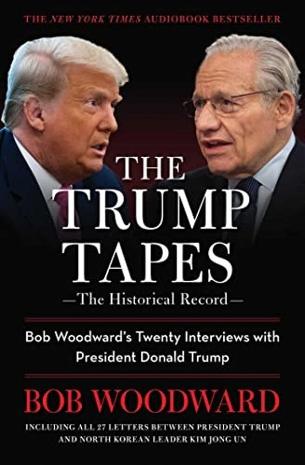 The Trump Tapes: Bob Woodward's Twenty Interviews With President Donald Trump-..