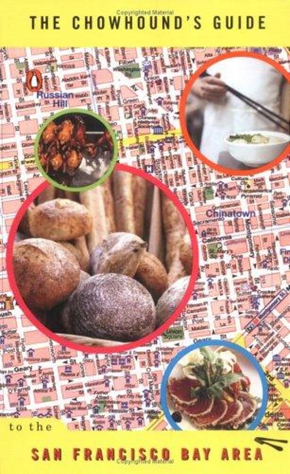 The Chowhound's Guide To The San Francisco Bay Area-..