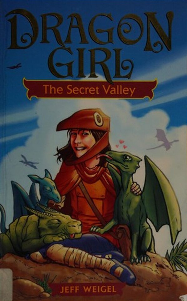 Dragon Girl: The Secret Valley-..