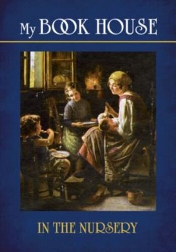 My Book House: In The Nursery-..