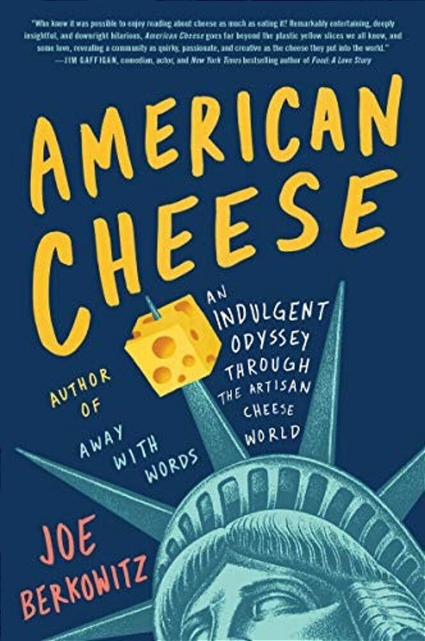 American Cheese: An Indulgent Odyssey Through The Artisan Cheese World-..