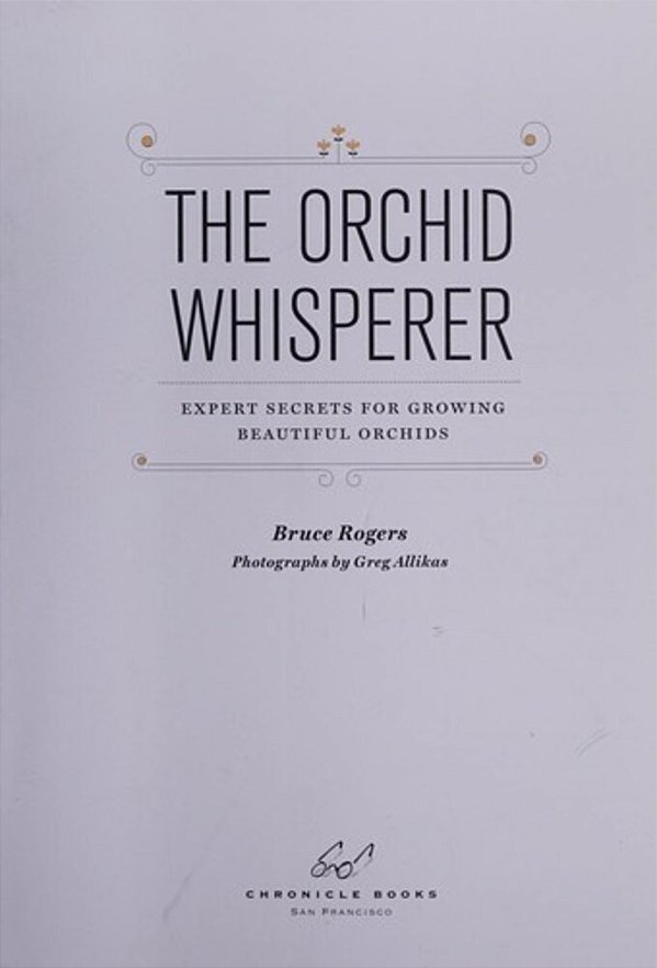 The Orchid Whisperer: Expert Secrets For Growing Beautiful Orchids-..