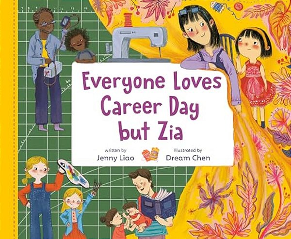 Everyone Loves Career Day But Zia: A Zia Story-..